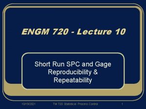 ENGM 720 Lecture 10 Short Run SPC and