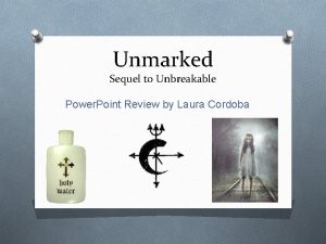 Unmarked Sequel to Unbreakable Power Point Review by