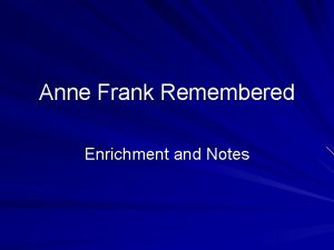 Anne Frank Remembered Enrichment and Notes For hundreds