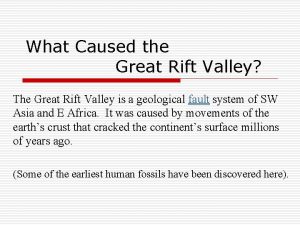 What Caused the Great Rift Valley The Great