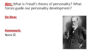 Aim What is Freuds theory of personality What