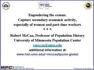 Engendering the census Capture secondary economic activity especially