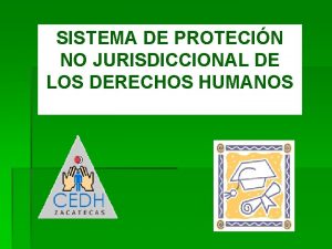 SISTEMA DE PROTECIN NO JURISDICCIONAL DE LOS DERECHOS