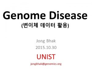 Genome Disease Jong Bhak 2015 10 30 UNIST