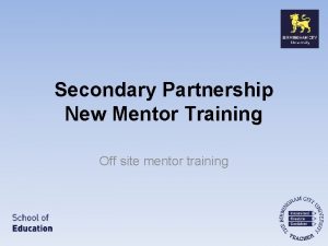 Secondary Partnership New Mentor Training Off site mentor