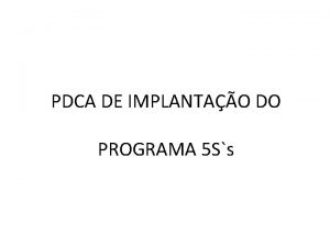 PDCA DE IMPLANTAO DO PROGRAMA 5 Ss P