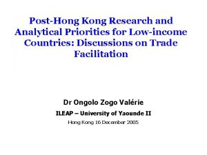 PostHong Kong Research and Analytical Priorities for Lowincome