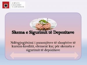 Skema e Sigurimit t Depozitave Ndrgjegjsimi i punonjsve