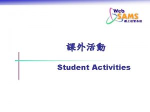 Student Activities Systems and Information Management Section Slide