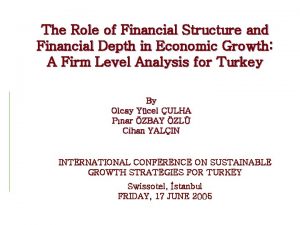 The Role of Financial Structure and Financial Depth