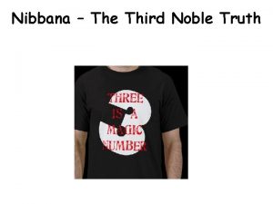 Nibbana The Third Noble Truth The third noble