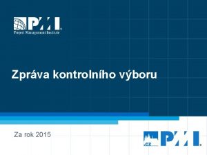 Zprva kontrolnho vboru Za rok 2015 1 AGENDA