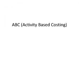 ABC Activity Based Costing Levels of Activity Unit