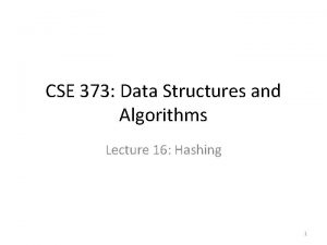 CSE 373 Data Structures and Algorithms Lecture 16