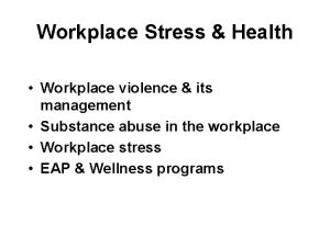 Workplace Stress Health Workplace violence its management Substance