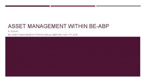 ASSET MANAGEMENT WITHIN BEABP S SCHUH BE ASSET