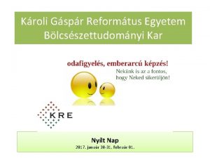 Kroli Gspr Reformtus Egyetem Blcsszettudomnyi Kar Nylt Nap