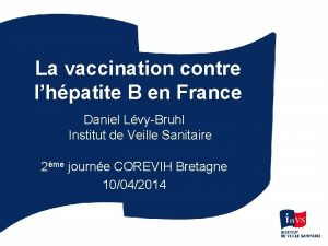 La vaccination contre lhpatite B en France Daniel