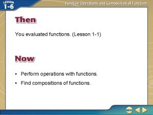 You evaluated functions Lesson 1 1 Perform operations
