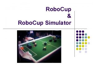 Robo Cup Robo Cup Simulator Historical Background l