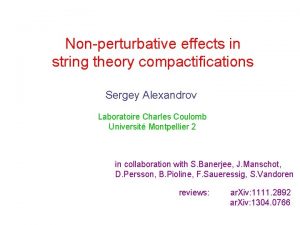 Nonperturbative effects in string theory compactifications Sergey Alexandrov