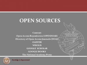 OPEN SOURCES Content Open Access Repositories OPENDOAR Directory