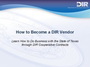 How to Become a DIR Vendor Learn How