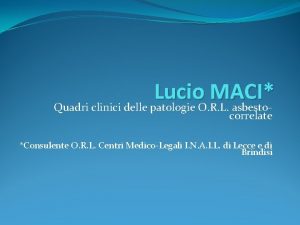 Lucio MACI Quadri clinici delle patologie O R