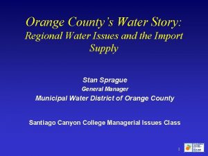 Orange Countys Water Story Regional Water Issues and