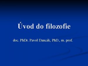 vod do filozofie doc Ph Dr Pavol Danck