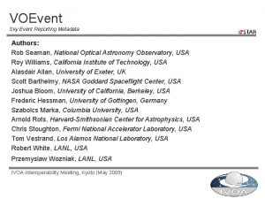 VOEvent Sky Event Reporting Metadata Authors Rob Seaman