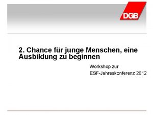 2 Chance fr junge Menschen eine Ausbildung zu