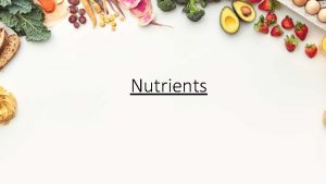 Nutrients Macro Nutrient Carbohydrate What Carbohydrates do in