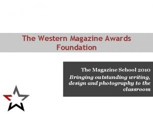 The Western Magazine Awards Foundation The Magazine School