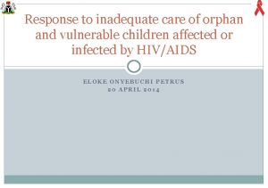Response to inadequate care of orphan and vulnerable