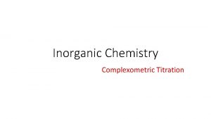 Inorganic Chemistry Complexometric Titration Titration Practical process of