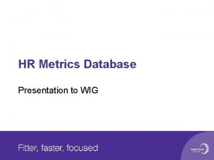 HR Metrics Database Presentation to WIG HR Metrics