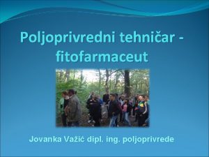 Poljoprivredni tehniar fitofarmaceut Jovanka Vai dipl ing poljoprivrede