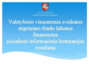 Valstybinio visuomens sveikatos stiprinimo fondo lomis finansuotos socialins