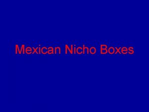 Mexican Nicho Boxes See Think Wonder What do