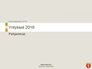 POHJANMAAN LIITTO Yritykset 2016 Pohjanmaa www obotnia fi