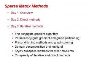Sparse Matrix Methods Day 1 Overview Day 2
