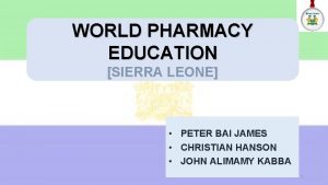 WORLD PHARMACY EDUCATION SIERRA LEONE PETER BAI JAMES