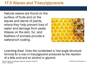 17 3 Waxes and Triacylglycerols Natural waxes are