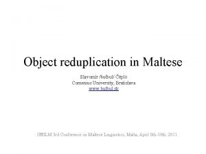 Object reduplication in Maltese Slavomr bulbul pl Comenius