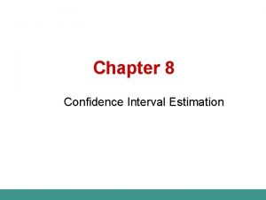 Chapter 8 Confidence Interval Estimation Confidence Interval Example