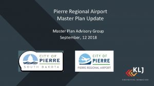 Pierre Regional Airport Master Plan Update Master Plan