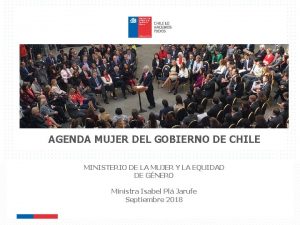 AGENDA MUJER DEL GOBIERNO DE CHILE MINISTERIO DE