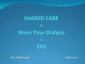 SHARED CARE Share Your Dialysis SYD Kat Kalinowska