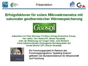 Prsentation Erfolgsfaktoren fr solare Mikrowrmenetze mit saisonaler geothermischer